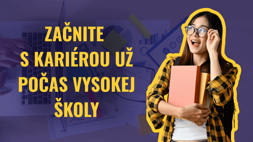 Začínanie kariérou počas školy (zdroj obrázku: vlastné)